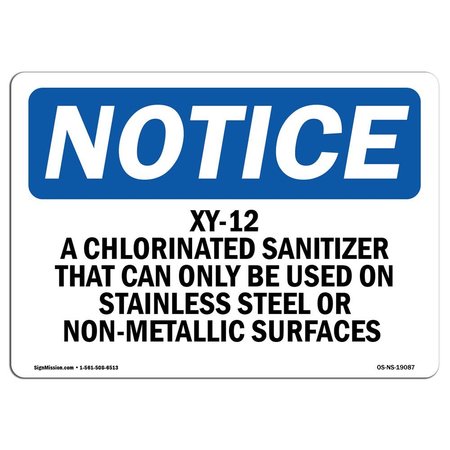 SIGNMISSION OSHA Notice Sign, 12" Height, 18" Width, Xy-12 A Chlorinated Sanitizer That Can Only Sign, Landscape OS-NS-D-1218-L-19087